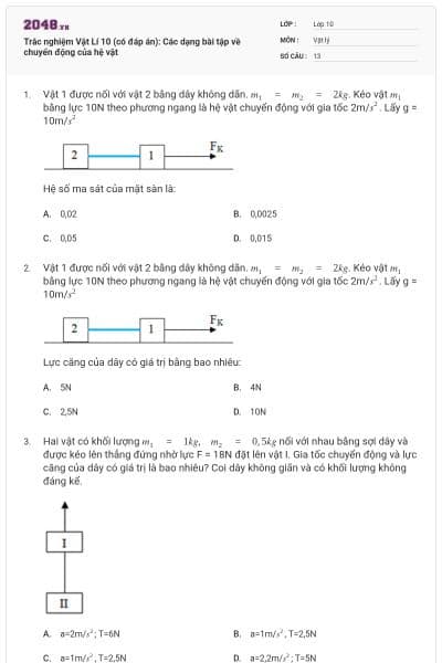 Trắc nghiệm Vật Lí 10 (có đáp án): Các dạng bài tập về chuyển động của hệ vật