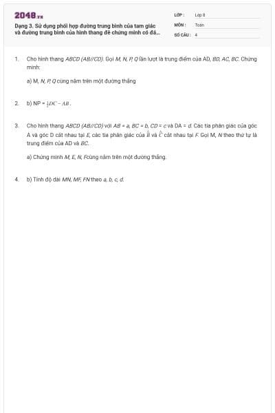 Dạng 3. Sử dụng phối hợp đường trung bình của tam giác và đường trung bình của hình thang đê chứng minh có đáp án