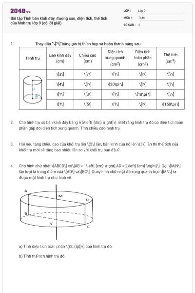 Bài tập Tính bán kính đáy, đường cao, diện tích, thể tích của hình trụ lớp 9 (có lời giải)