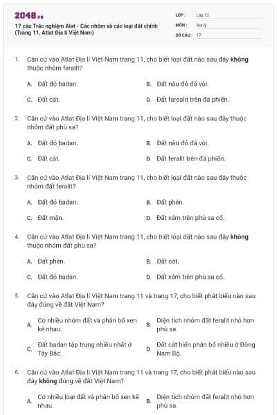 17 câu Trắc nghiệm Alat - Các nhóm và các loại đất chính (Trang 11, Atlat Địa lí Việt Nam)