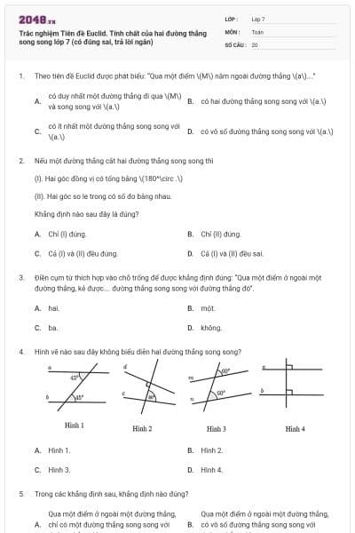 Trắc nghiệm Tiên đề Euclid. Tính chất của hai đường thẳng song song lớp 7 (có đúng sai, trả lời ngắn)
