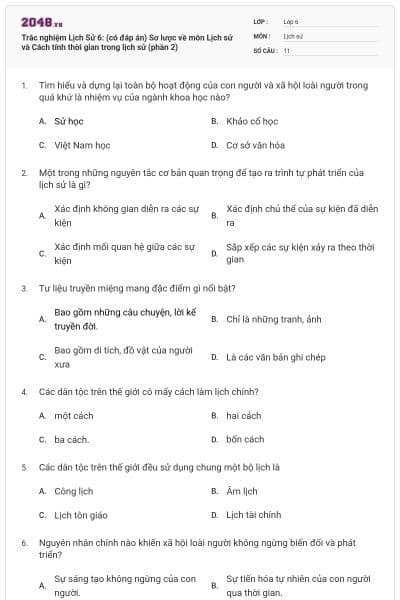 Trắc nghiệm Lịch Sử 6: (có đáp án) Sơ lược về môn Lịch sử và Cách tính thời gian trong lịch sử (phần 2)