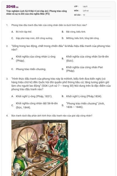 Trắc nghiệm Lịch Sử 8 Bài 4 (có đáp án): Phong trào công nhân và sự ra đời của chủ nghĩa Mác (P2)