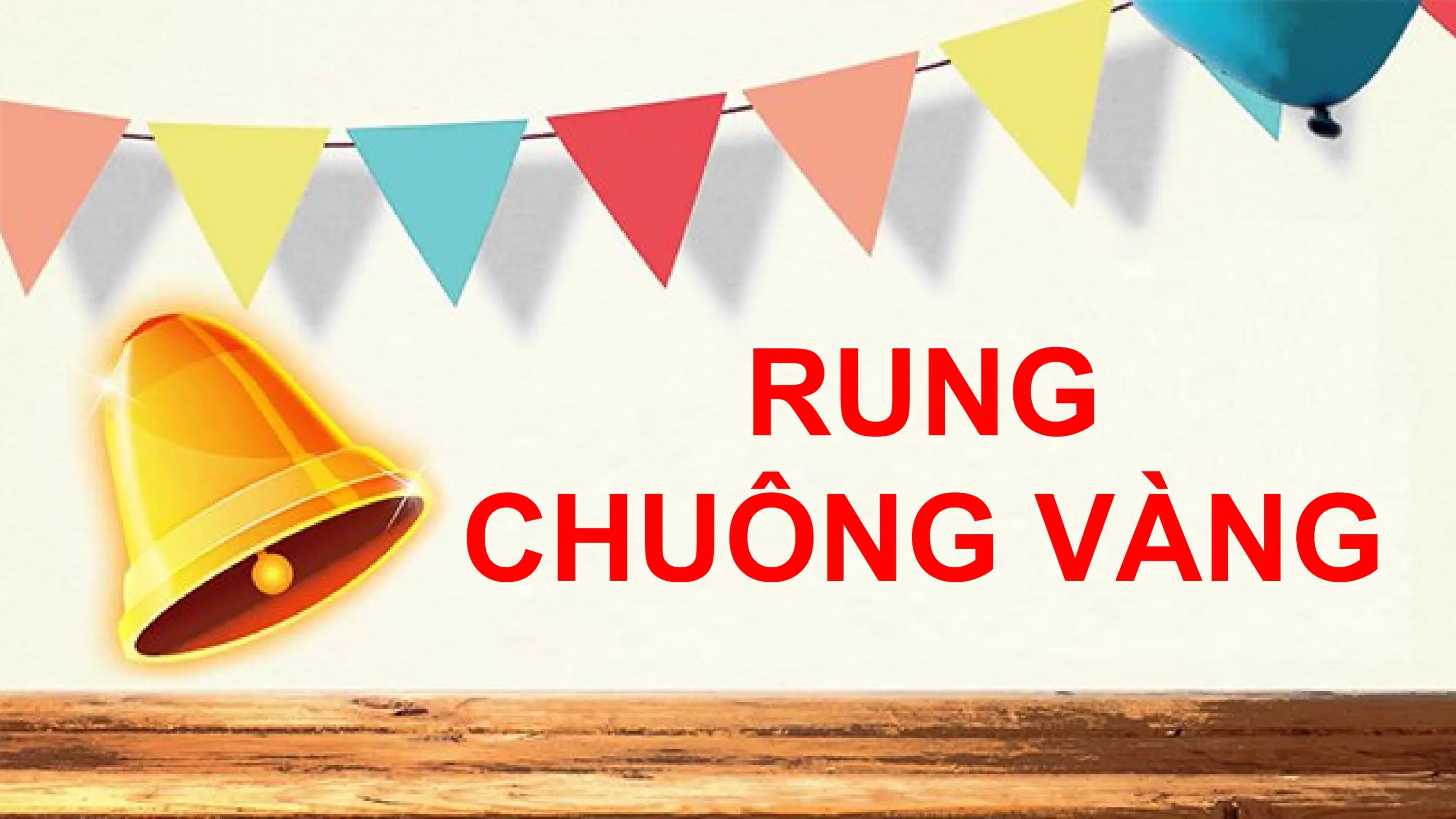 RUNG
CHUÔNG VÀNG