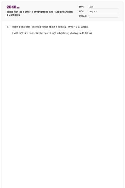 Tiếng Anh lớp 6 Unit 12 Writing trang 128 - Explore English 6 Cánh diều