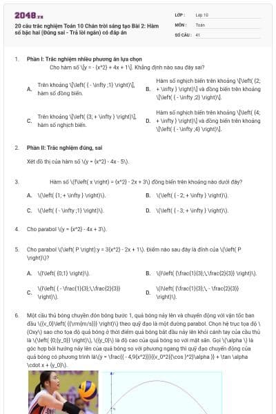20 câu trắc nghiệm Toán 10 Chân trời sáng tạo Bài 2: Hàm số bậc hai (Đúng sai - Trả lời ngắn) có đáp án
