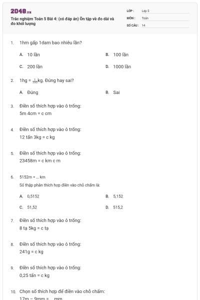 Trắc nghiệm Toán 5 Bài 4: (có đáp án) Ôn tập về đo dài và đo khối lượng