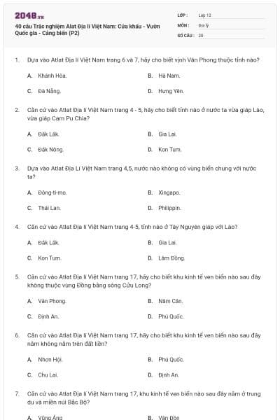 40 câu Trắc nghiệm Alat Địa lí Việt Nam: Cửa khẩu - Vườn Quốc gia - Cảng biển (P2)