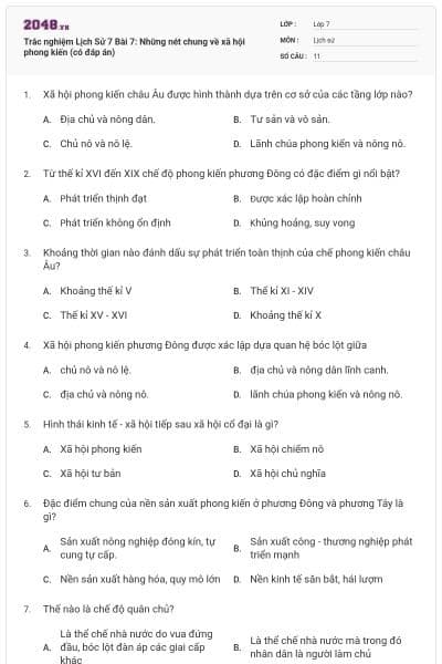 Trắc nghiệm Lịch Sử 7 Bài 7: Những nét chung về xã hội phong kiến (có đáp án)
