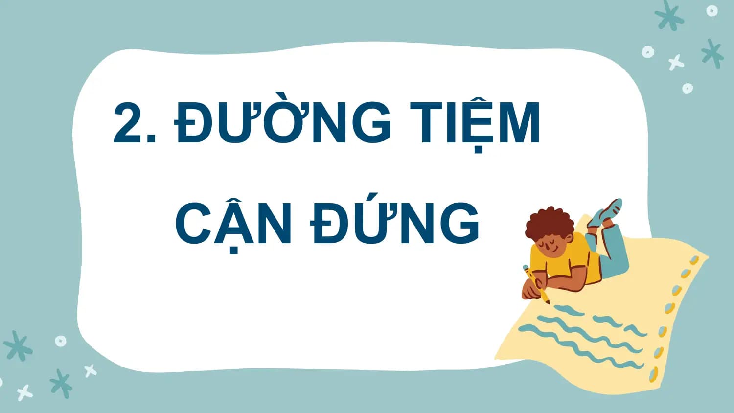 2. ĐƯỜNG TIỆM
 CẬN ĐỨNG