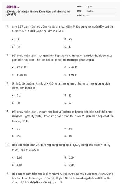 270 câu trắc nghiệm Kim loại Kiềm, kiềm thổ, nhôm có lời giải (P3)