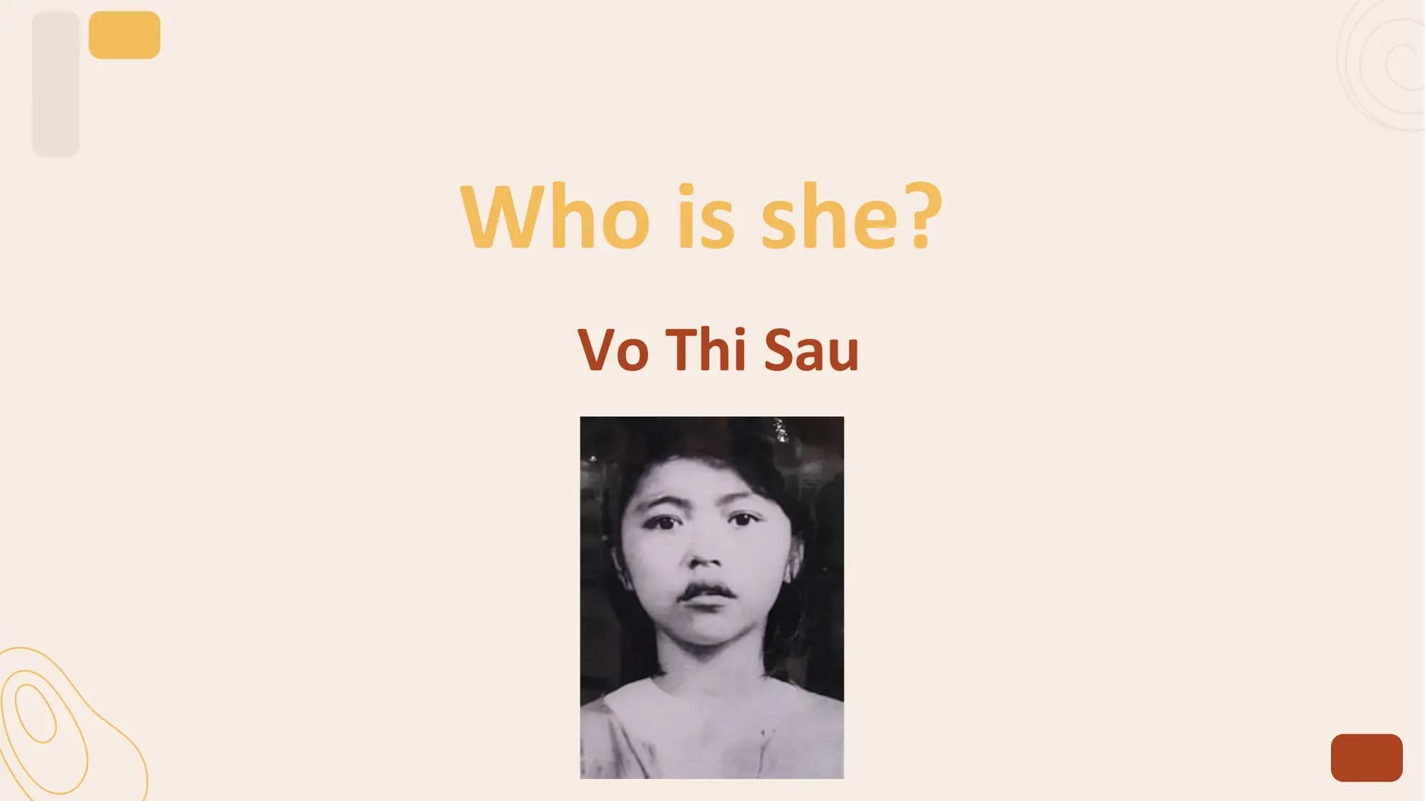 Who is she?
 Vo Thi Sau