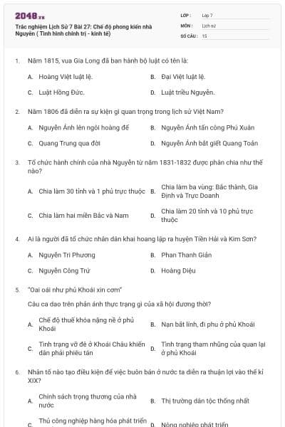 Trắc nghiệm Lịch Sử 7 Bài 27: Chế độ phong kiến nhà Nguyễn ( Tình hình chính trị - kinh tế)