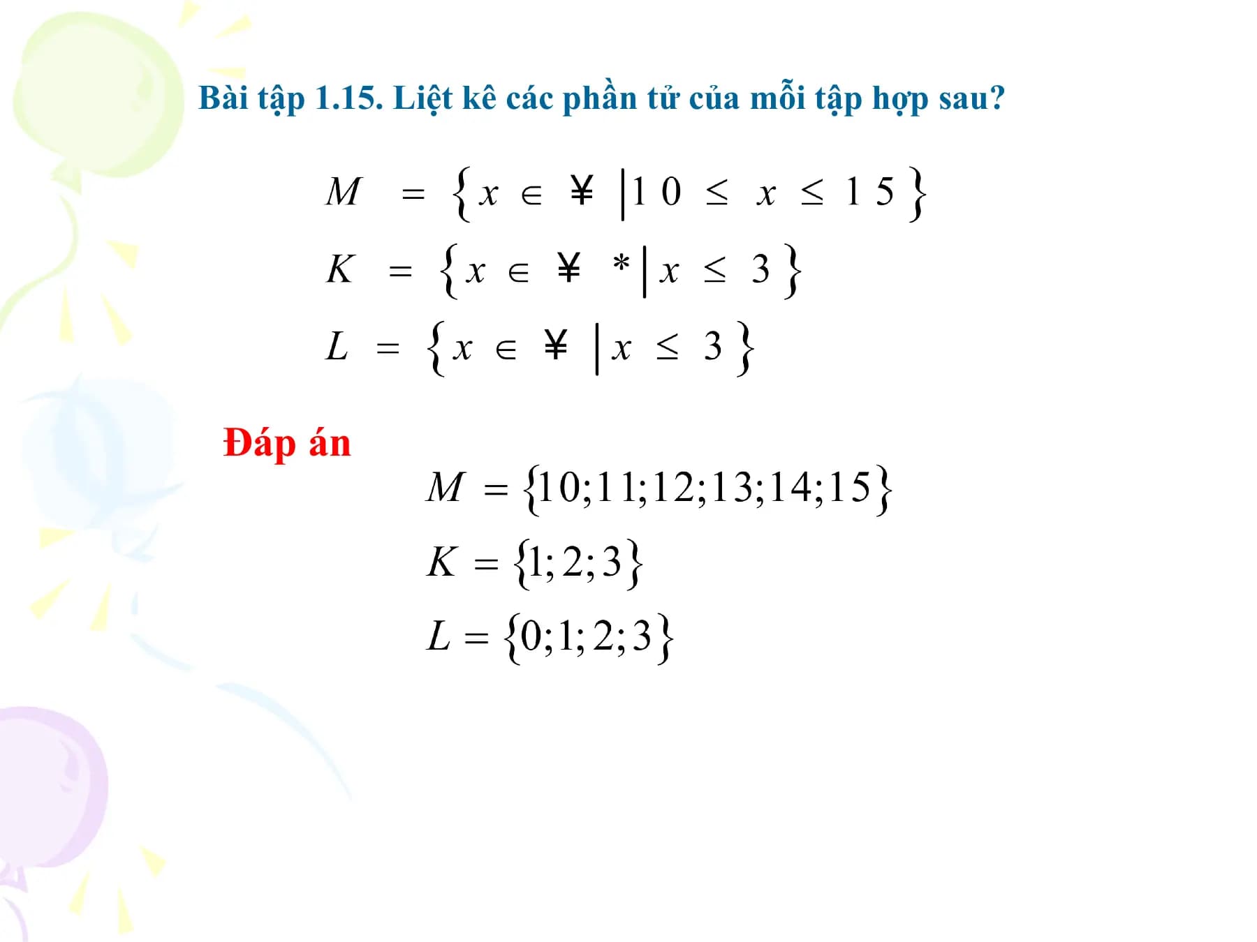 Bài tập 1.15. Liệt kê các phần tử của mỗi tập hợp sau?

 Đáp án
