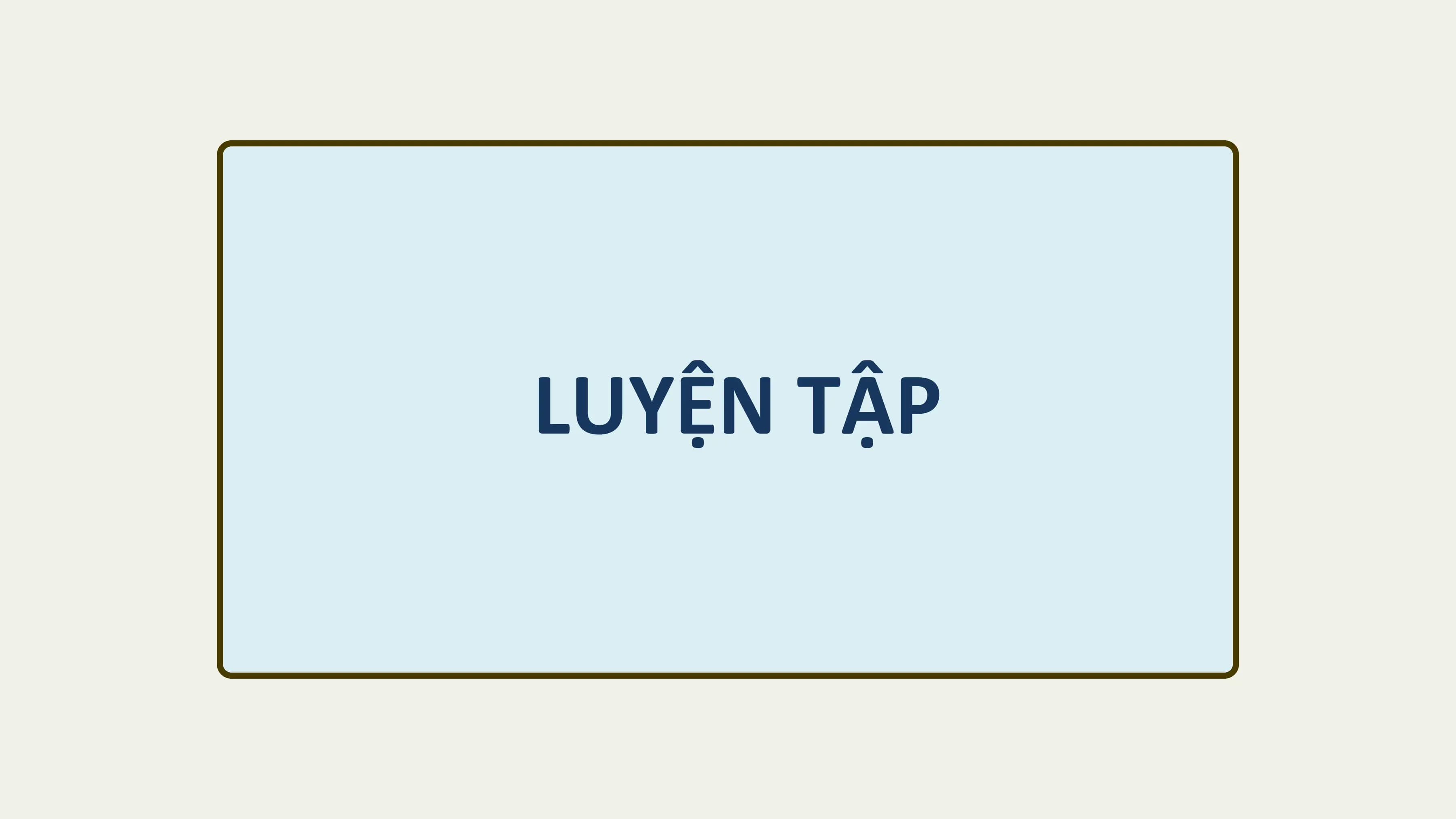 LUYỆN TẬP