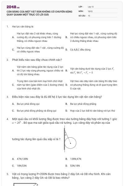 CÂN BẰNG CỦA MỘT VẬT RẮN KHÔNG CÓ CHUYỂN ĐỘNG QUAY QUANH MỘT TRỤC CÓ LỜI GIẢI