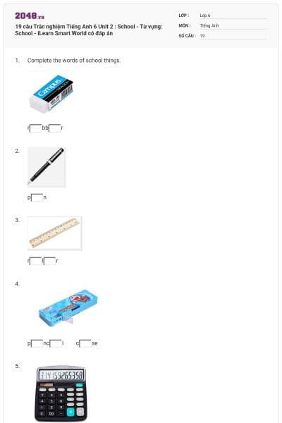 19 câu Trắc nghiệm Tiếng Anh 6 Unit 2 : School - Từ vựng: School - iLearn Smart World có đáp án