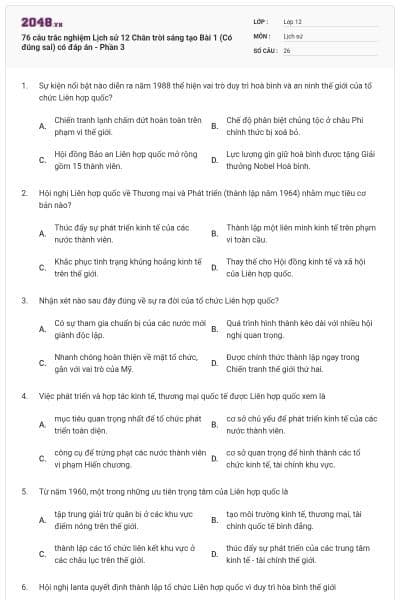 76 câu trắc nghiệm Lịch sử 12 Chân trời sáng tạo Bài 1 (Có đúng sai) có đáp án - Phần 3