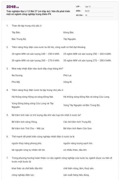 Trắc nghiệm Địa Lí 12 Bài 27 (có đáp án): Vấn đề phát triển một số ngành công nghiệp trọng điểm P4