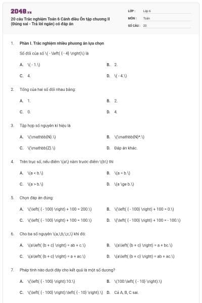 20 câu Trắc nghiệm Toán 6 Cánh diều Ôn tập chương II (Đúng sai - Trả lời ngắn) có đáp án