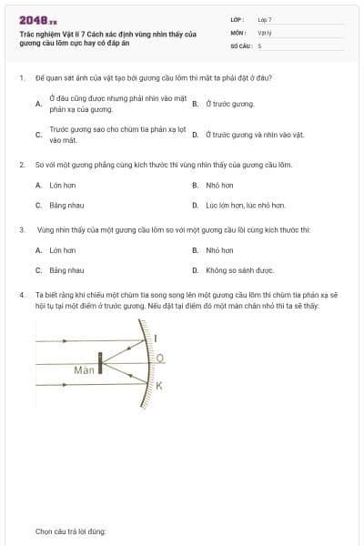 Trắc nghiệm Vật lí 7 Cách xác định vùng nhìn thấy của gương cầu lõm cực hay có đáp án