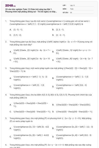 20 câu trắc nghiệm Toán 12 Chân trời sáng tạo Bài 1. Phương trình mặt phẳng (Đúng sai - Trả lời ngắn) có đáp án