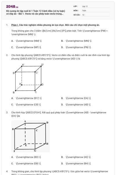Đề cương ôn tập cuối kì 1 Toán 12 Cánh diều (có tự luận) có đáp án - Bài 1. Vectơ và các phép toán vectơ trong không gian