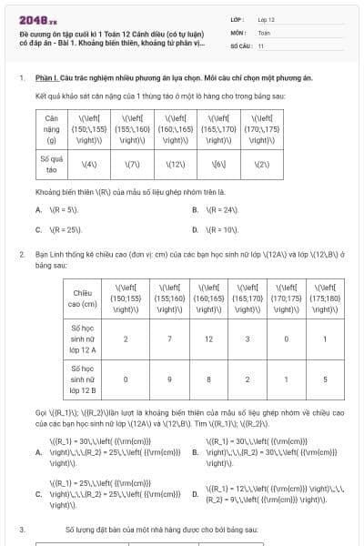Đề cương ôn tập cuối kì 1 Toán 12 Cánh diều (có tự luận) có đáp án - Bài 1. Khoảng biến thiên, khoảng tứ phân vị của mẫu số liệu ghép nhóm