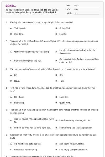 13 câu Trắc nghiệm Địa Lí 12 Bài 32 (có đáp án): Vấn đề khai thác thế mạnh ở Trung du và miền núi Bắc Bộ P4