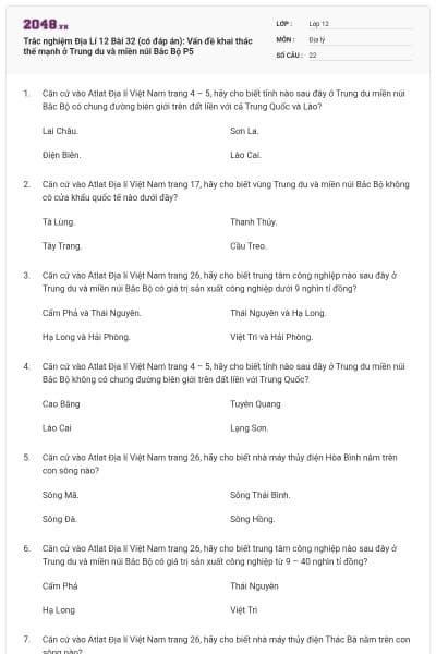Trắc nghiệm Địa Lí 12 Bài 32 (có đáp án): Vấn đề khai thác thế mạnh ở Trung du và miền núi Bắc Bộ P5