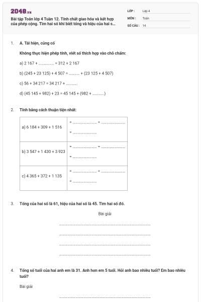 Bài tập Toán lớp 4 Tuần 12. Tính chất giao hóa và kết hợp của phép cộng. Tìm hai số khi biết tổng và hiệu của hai số đó. có đáp án