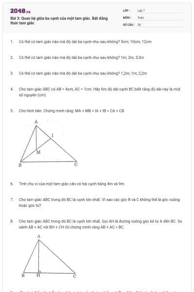 Bài 3: Quan hệ giữa ba cạnh của một tam giác. Bất đẳng thức tam giác