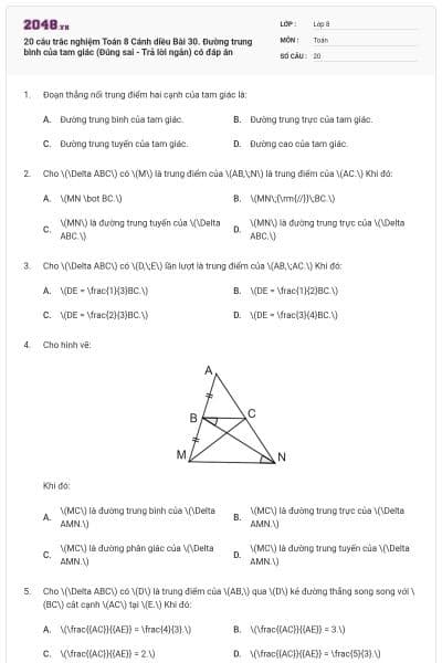 20 câu trắc nghiệm Toán 8 Cánh diều Bài 30. Đường trung bình của tam giác (Đúng sai - Trả lời ngắn) có đáp án