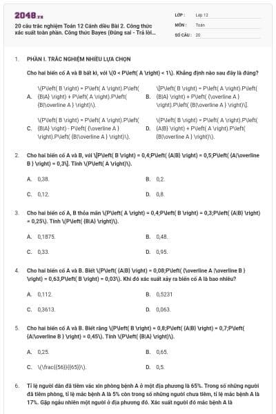 20 câu trắc nghiệm Toán 12 Cánh diều Bài 2. Công thức xác suất toàn phần. Công thức Bayes (Đúng sai - Trả lời ngắn) có đáp án
