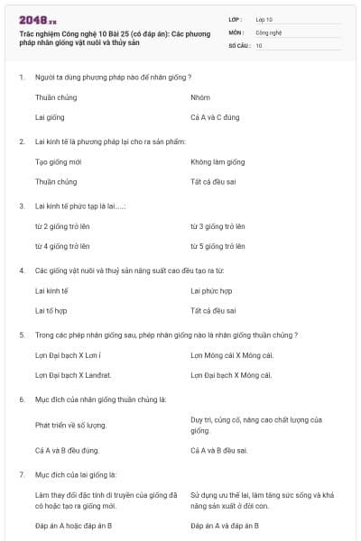Trắc nghiệm Công nghệ 10 Bài 25 (có đáp án): Các phương pháp nhân giống vật nuôi và thủy sản