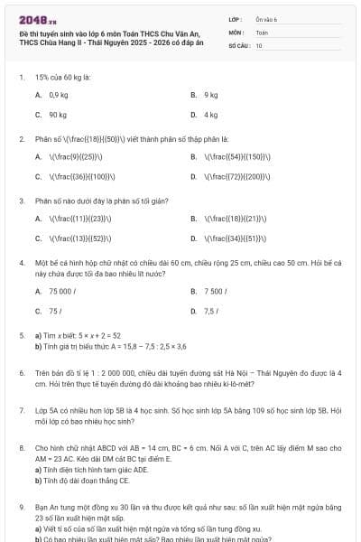 Đề thi tuyển sinh vào lớp 6 môn Toán THCS Chu Văn An, THCS Chùa Hang II - Thái Nguyên 2025 - 2026 có đáp án