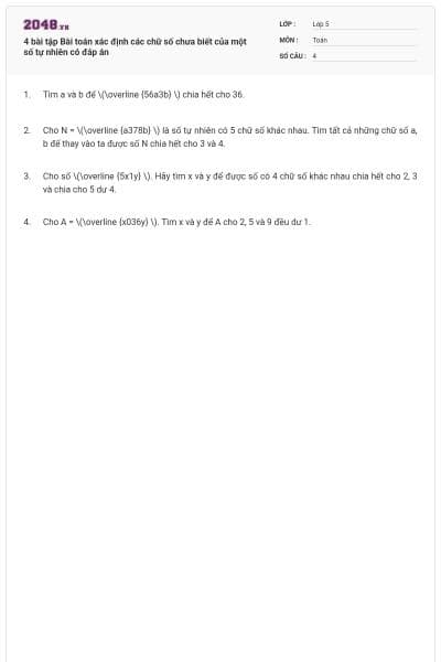 4 bài tập Bài toán xác định các chữ số chưa biết của một số tự nhiên có đáp án