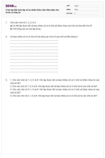 3 bài tập Bài toán lập số tự nhiên thỏa mãn điều kiện cho trước có đáp án