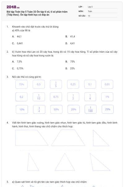 Bài tập Toán lớp 5 Tuần 33 Ôn tập tỉ số, tỉ số phần trăm (Tiếp theo). Ôn tập hình học có đáp án