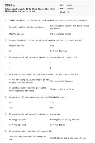 Trắc nghiệm Công nghệ 10 Bài 30 (có đáp án): Thực hành: Phối hợp khẩu phần ăn cho vật nuôi