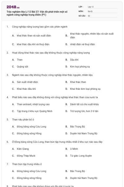 Trắc nghiệm Địa Lí 12 Bài 27: Vấn đề phát triển một số ngành công nghiệp trọng điểm (P1)