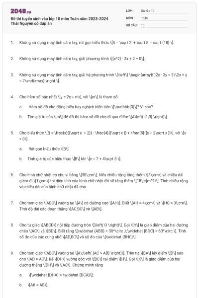Đề thi tuyển sinh vào lớp 10 môn Toán năm 2023-2024 Thái Nguyên có đáp án