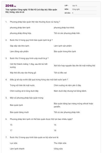 Trắc nghiệm Công nghệ 10 Bài 43 (có đáp án): Bảo quản thịt, trứng, sữa và cá