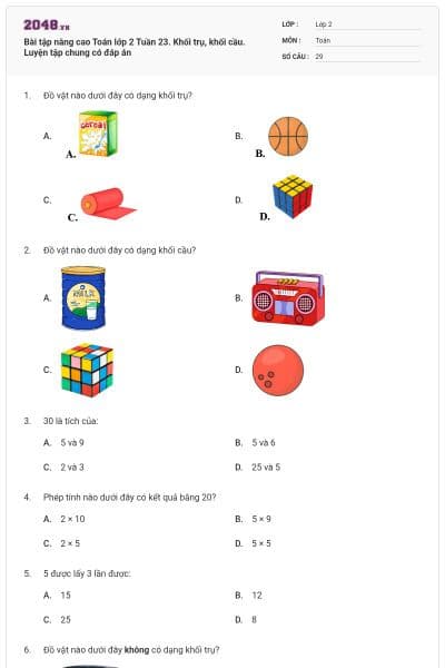 Bài tập nâng cao Toán lớp 2 Tuần 23. Khối trụ, khối cầu. Luyện tập chung có đáp án