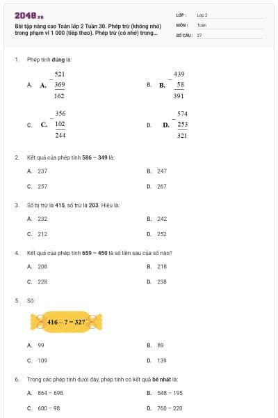 Bài tập nâng cao Toán lớp 2 Tuần 30. Phép trừ (không nhớ) trong phạm vi 1 000 (tiếp theo). Phép trừ (có nhớ) trong phạm vi 1 000 có đáp án