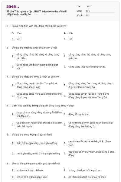 52 câu Trắc nghiệm Địa Lí Bài 7: Đất nước nhiều đồi núi (tiếp theo) - có đáp án