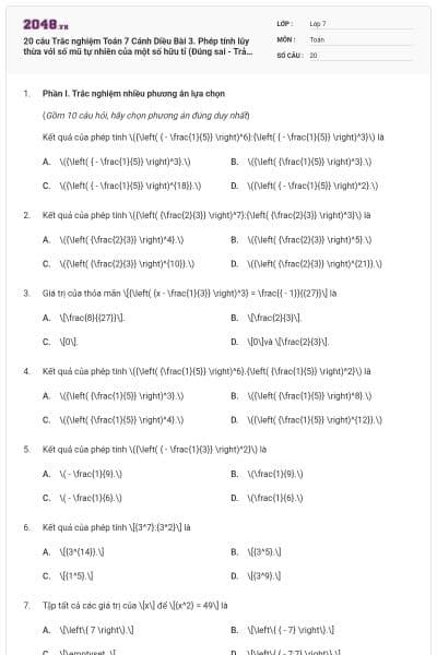 20 câu Trắc nghiệm Toán 7 Cánh Diều Bài 3. Phép tính lũy thừa với số mũ tự nhiên của một số hữu tỉ (Đúng sai - Trả lời ngắn) có đáp án