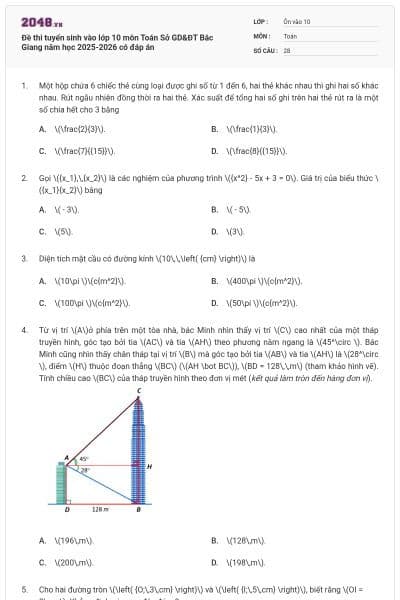 Đề thi tuyển sinh vào lớp 10 môn Toán Sở GD&ĐT Bắc Giang năm học 2025-2026 có đáp án