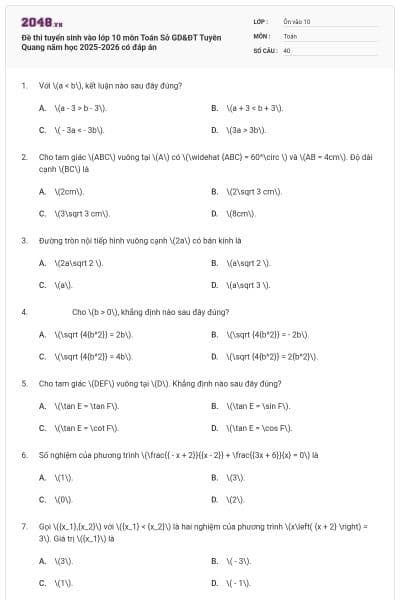 Đề thi tuyển sinh vào lớp 10 môn Toán Sở GD&ĐT Tuyên Quang năm học 2025-2026 có đáp án