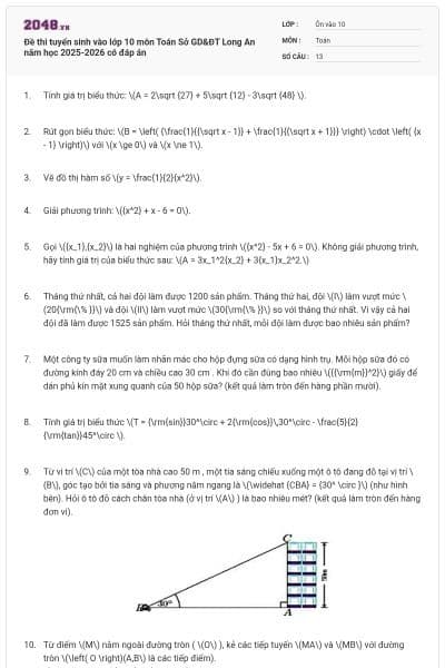 Đề thi tuyển sinh vào lớp 10 môn Toán Sở GD&ĐT Long An năm học 2025-2026 có đáp án